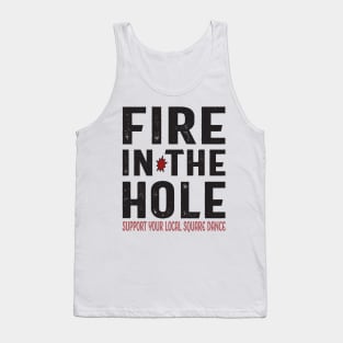 Fire In The Hole Tank Top